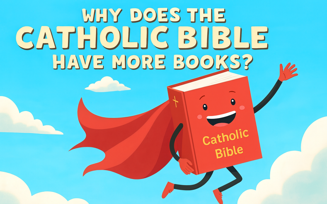 Why Does the Catholic Bible Have More Books?